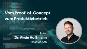 Vom Proof-of-Concept zum Produktivbetrieb